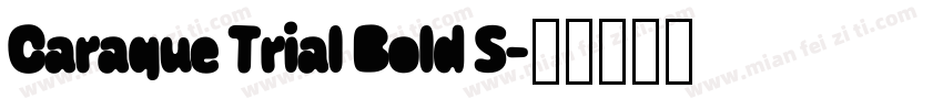Caraque Trial Bold S字体转换